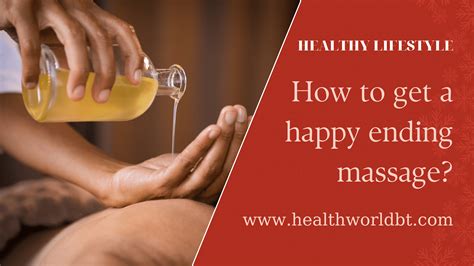 happy ending masage|How to Clearly and Respectfully Request a Happy Ending Massage.